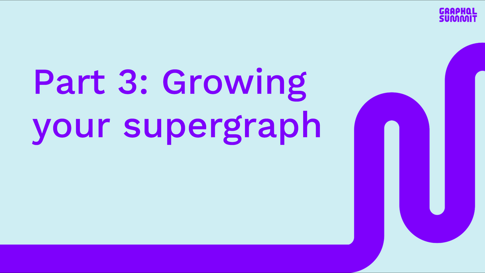 Part 3: Growing your supergraph